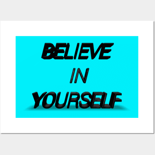 Believe In Yourself Posters and Art